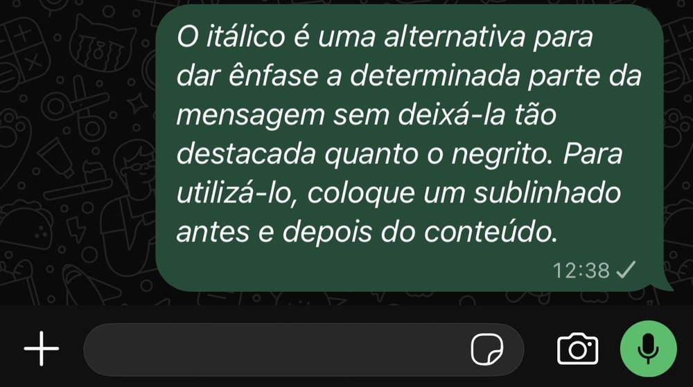 Sublinhado (ou underline) deixa mensagens em itálico — Foto: Reprodução/Mariana Tralback